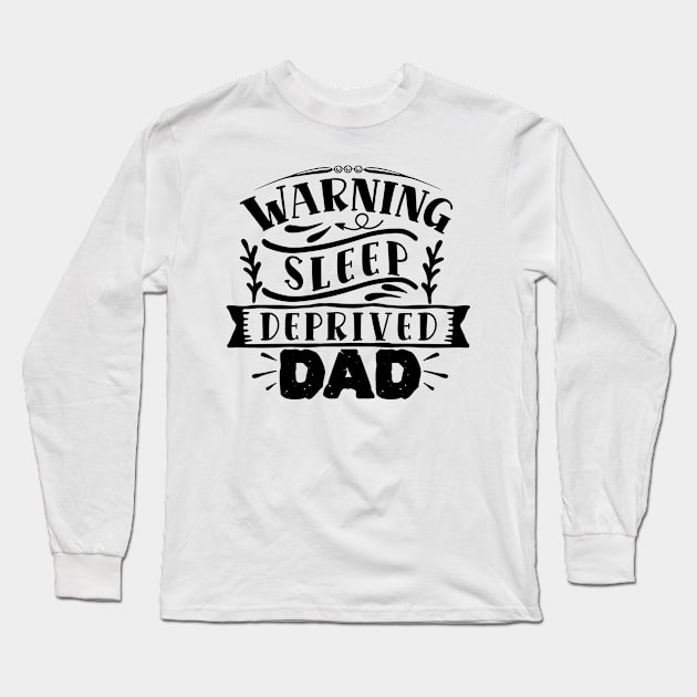 Warning! sleep deprived DAD Long Sleeve T-Shirt by família